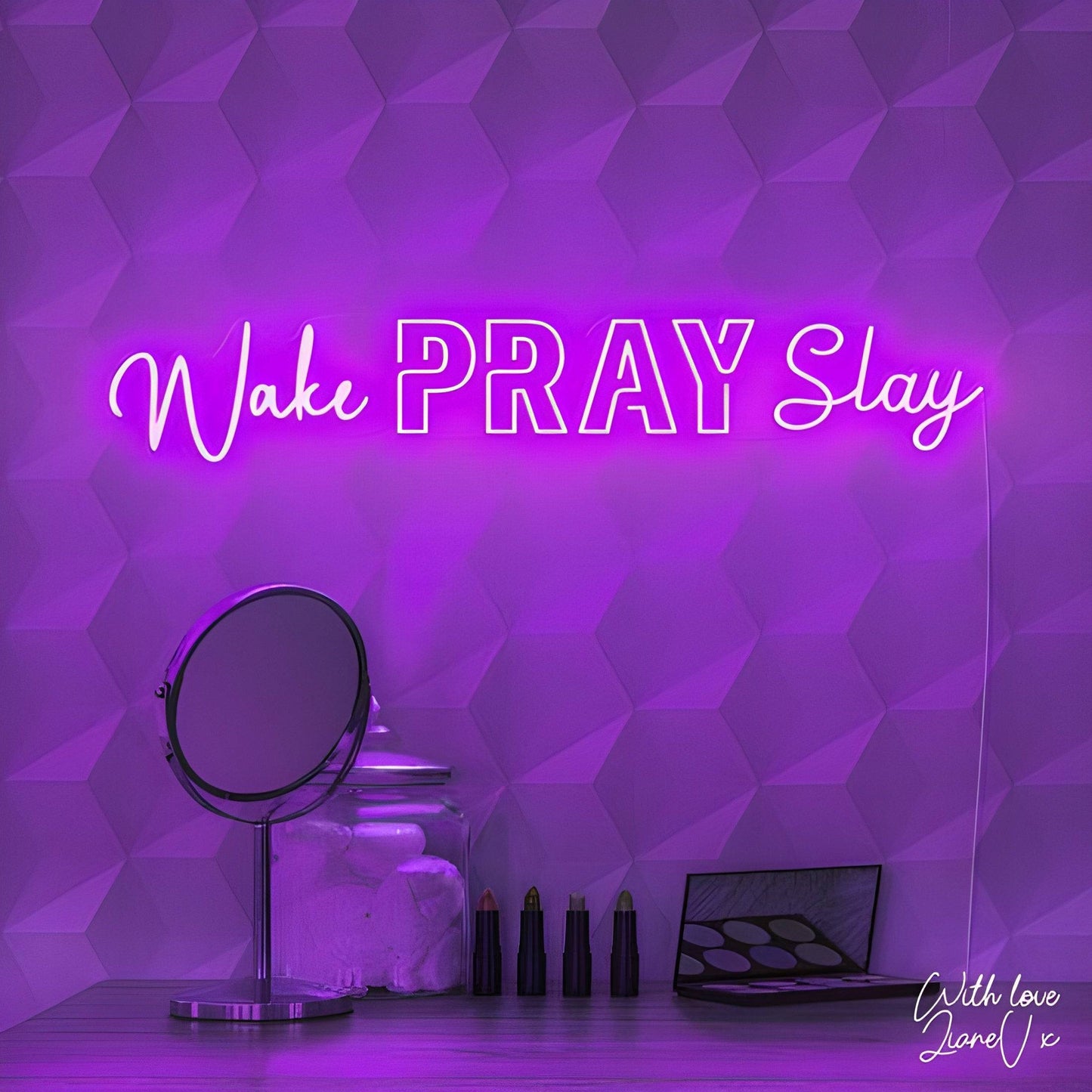 Wake Pray Slay - LED Neon Sign